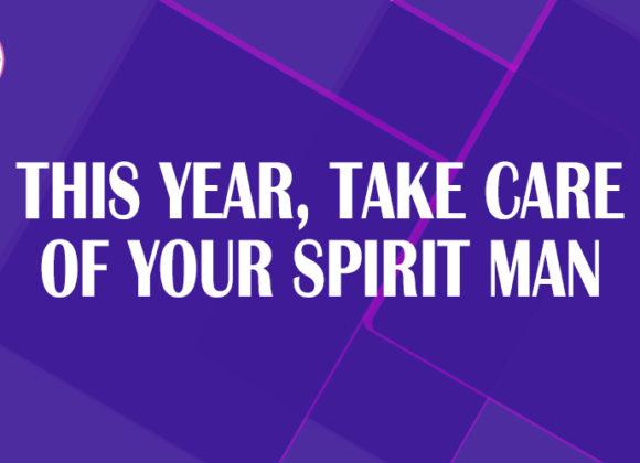 This Year, Take Care of Your Spirit Man