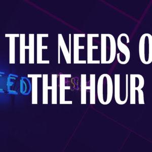 The Needs Of The Hour needs of the hour image