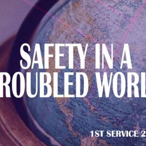 Safety In A Troubled World Safety In A Troubled World – Job 26:7