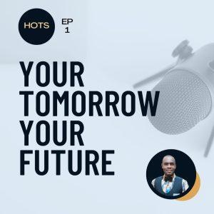 Your Tomorrow Your Future HOTS Ep 1
