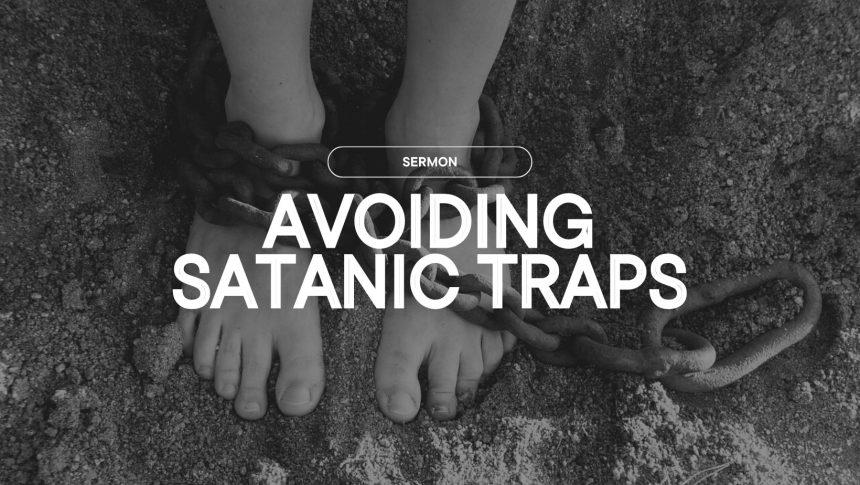 avoiding satanic traps