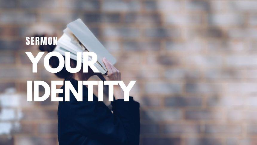 your identity sermon