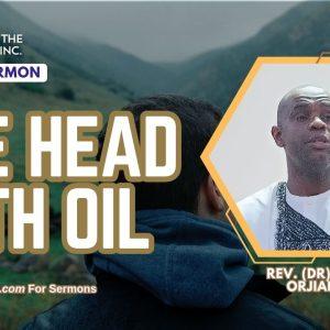 the head with oil sermon