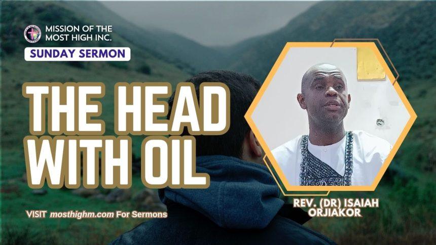 the head with oil sermon