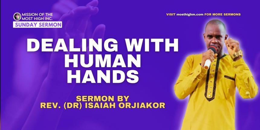 dealing with human hands sermon Dealing With Human Hands