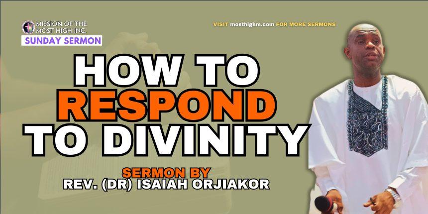 how to respond to divinity sermon How To Respond To Divinity