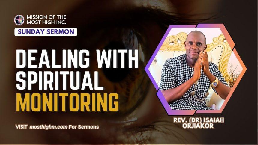 You must deal with spiritual monitoring